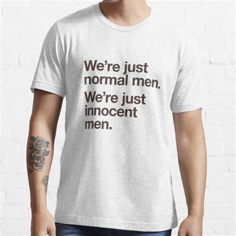 normal men innocent men|“We’re just normal men.” “What do you mean, normal  .